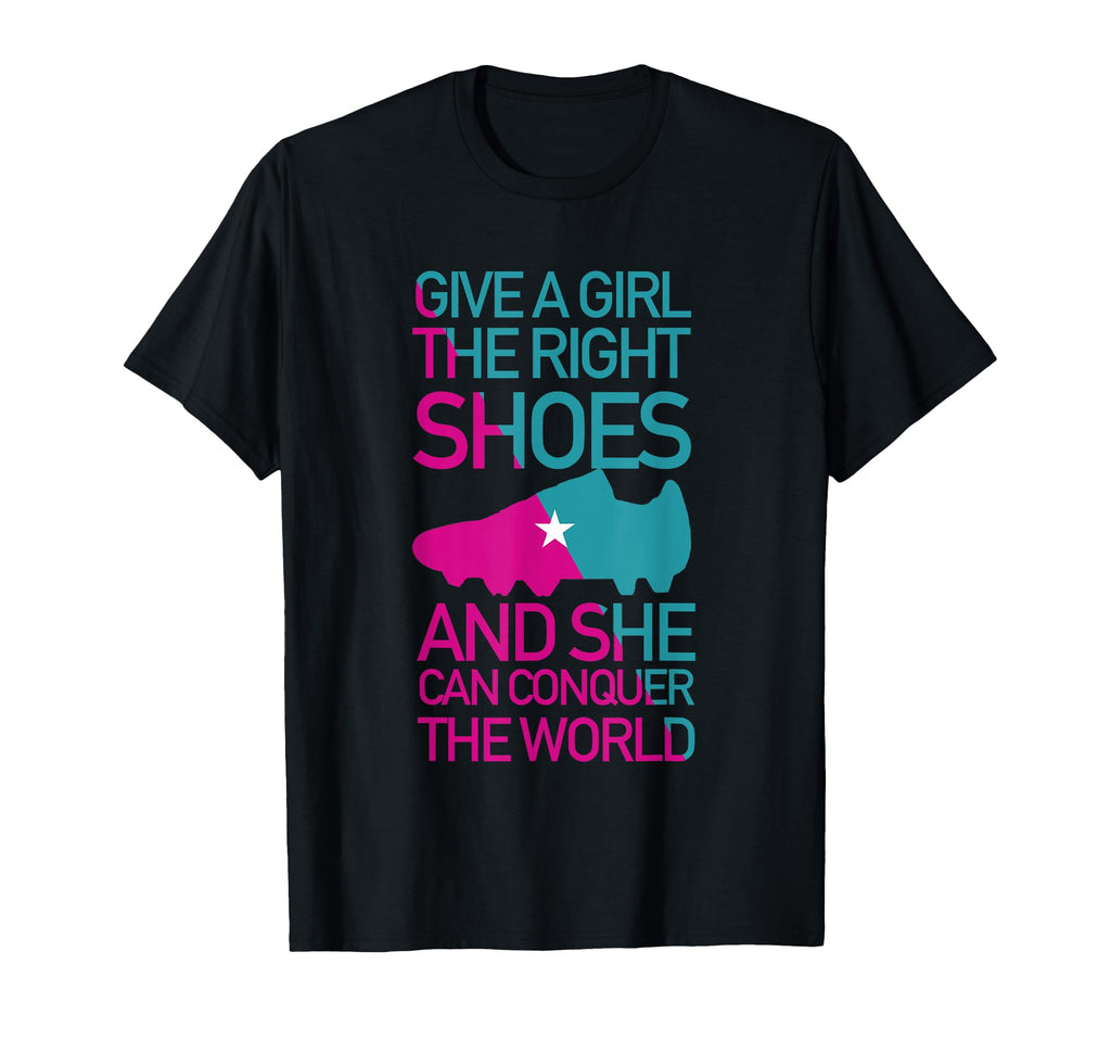Soccer Give Right Shoes T-Shirt - Fun Novelty Design Unisex - T-Shirt, Sweatshirt, Hoodie