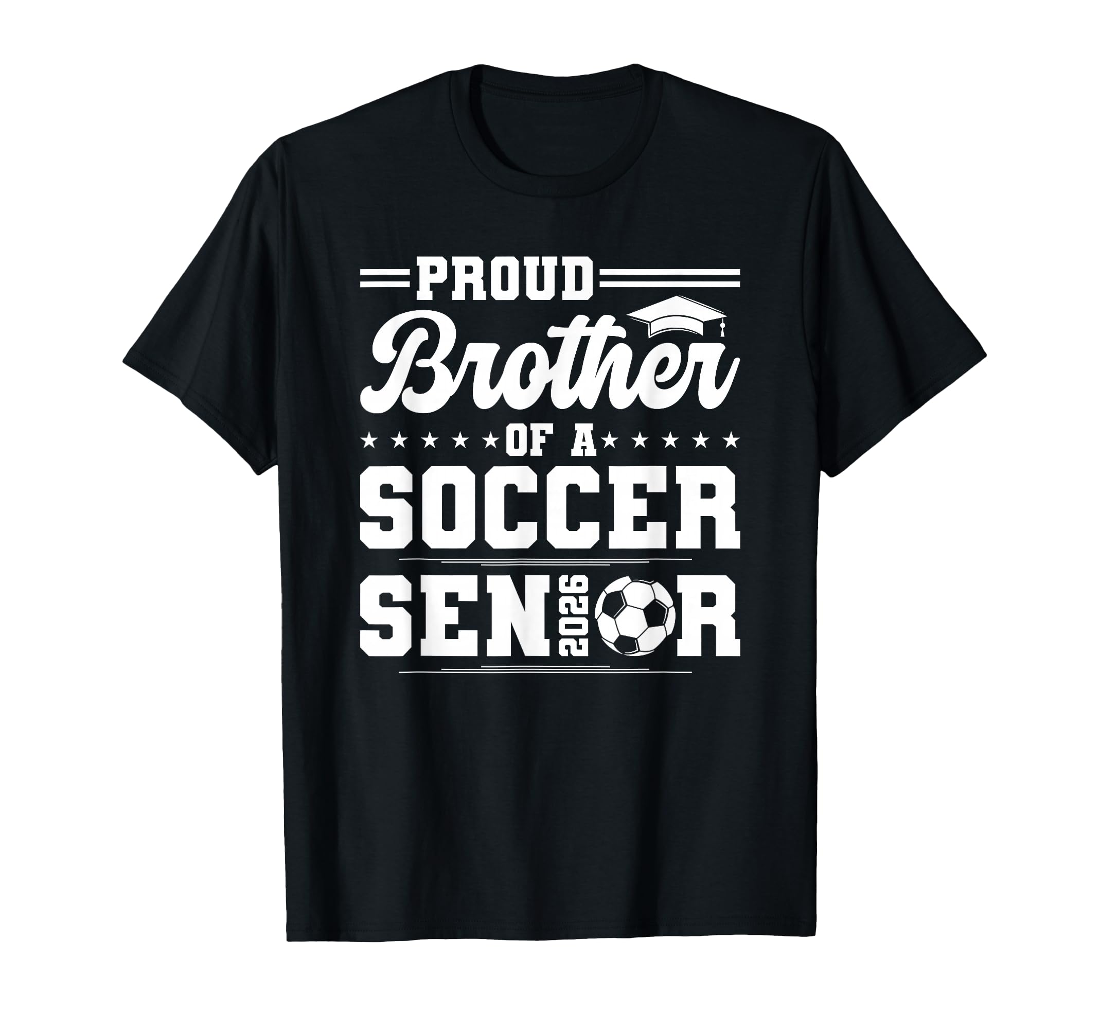 Proud Brother 2026 Senior Soccer T-Shirt - Unique Graphic Men Women - T-Shirt, Sweatshirt, Hoodie