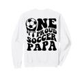 Proud Soccer Papa Daddy Father Dad Sweatshirt - Streetwear Style Unisex - T-Shirt, Sweatshirt, Hoodie