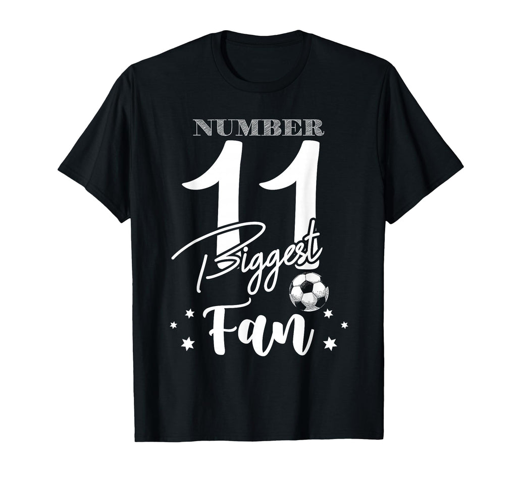Number 11 Biggest Fan Soccer Player T-Shirt - Fun Novelty Design Men Women - T-Shirt, Sweatshirt, Hoodie