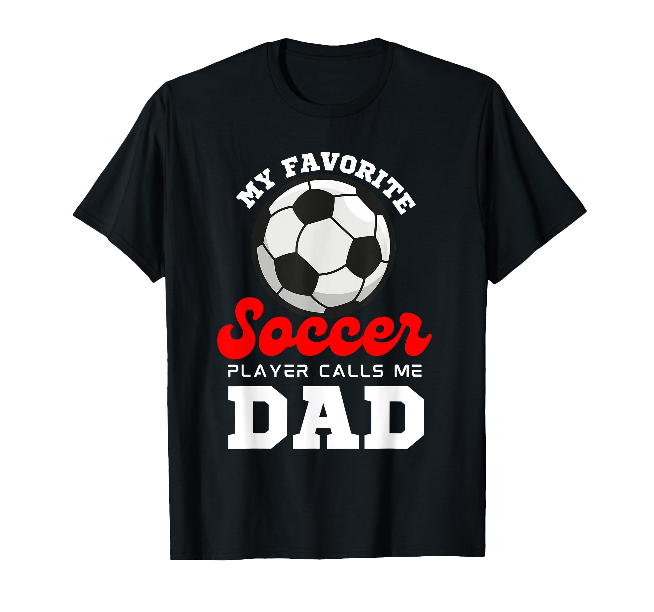 My Favorite Soccer Player Calls Me T-Shirt - Streetwear Style Men Women - T-Shirt, Sweatshirt, Hoodie
