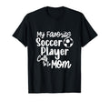 My Favorite Soccer Player Calls Me T-Shirt - Novelty Apparel for Adults - T-Shirt, Sweatshirt, Hoodie