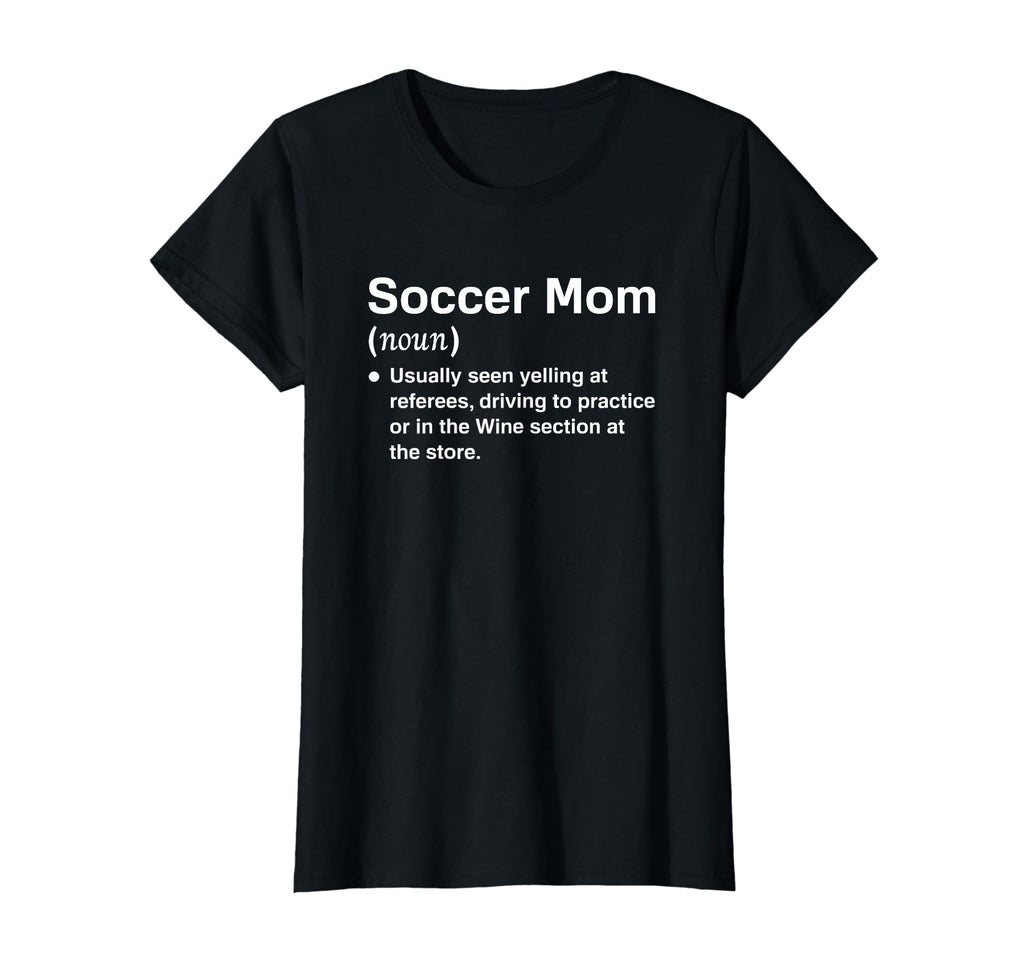 Womens Soccer Mom Definition Soccer T-Shirt - Fun Novelty Design Men Women - T-Shirt, Sweatshirt, Hoodie