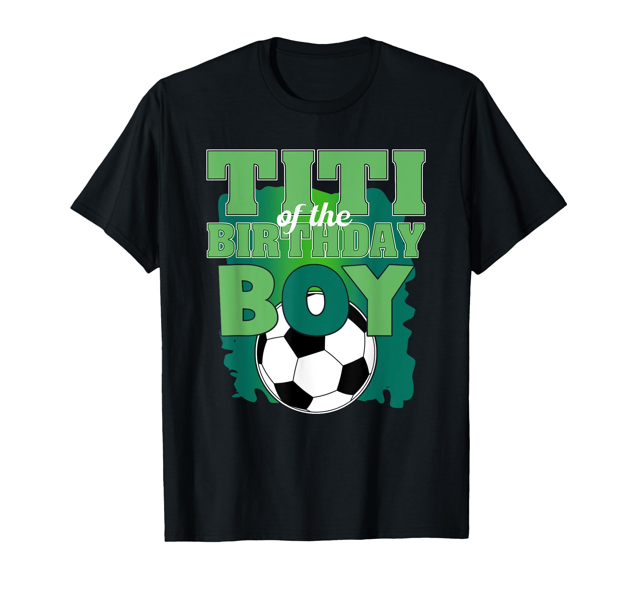 Titi Birthday Soccer Group Family T-Shirt - Unique Graphic for Adults - T-Shirt, Sweatshirt, Hoodie