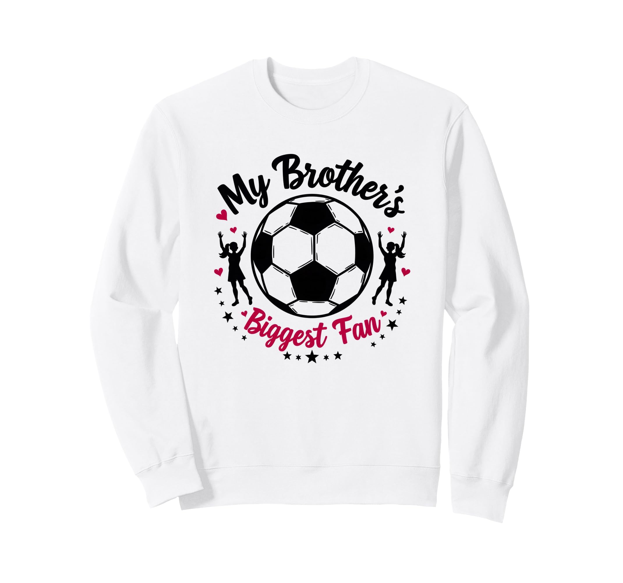 Soccer Sister My Brothers Biggest Sweatshirt - Trendy Graphic Men Women - T-Shirt, Sweatshirt, Hoodie