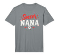 Proud Soccer Nana Funny Grandma T-Shirt - Casual Everyday Wear Men Women - T-Shirt, Sweatshirt, Hoodie