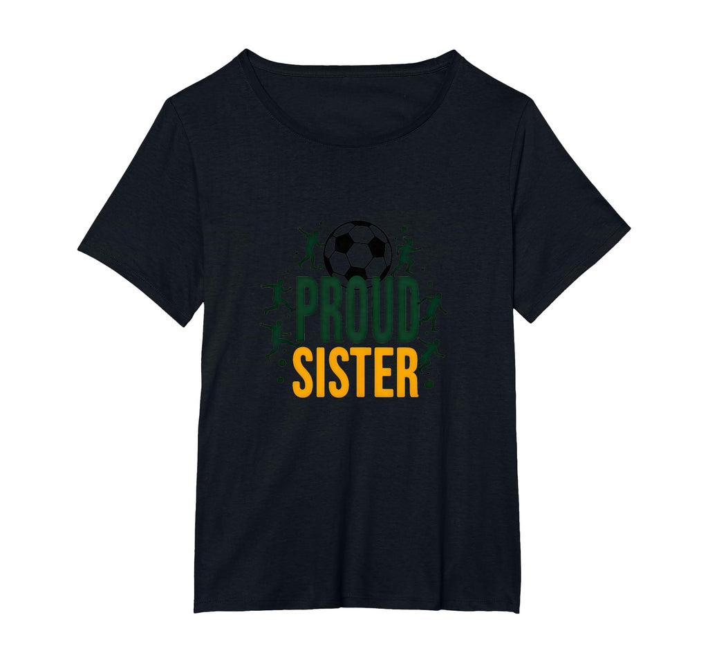 Proud Soccer Sister Sporty Family T-Shirt - Unique Graphic for Adults - T-Shirt, Sweatshirt, Hoodie