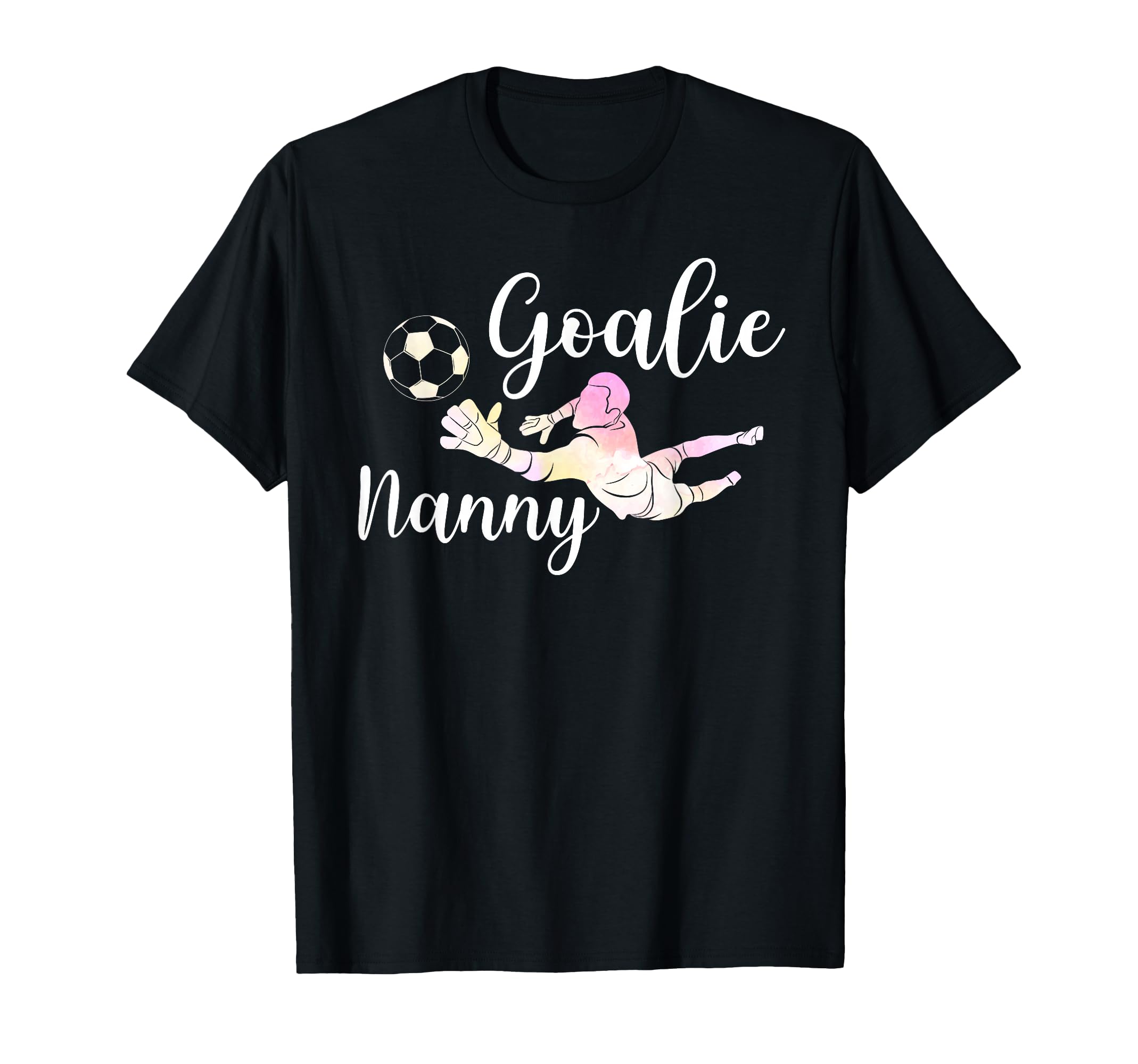 Soccer Goalie Nanny Soccer Keeper T-Shirt - Aesthetic Graphic for Adults - T-Shirt, Sweatshirt, Hoodie