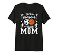 My Favorite Players Call Me Mom T-Shirt - Aesthetic Graphic Men Women - T-Shirt, Sweatshirt, Hoodie