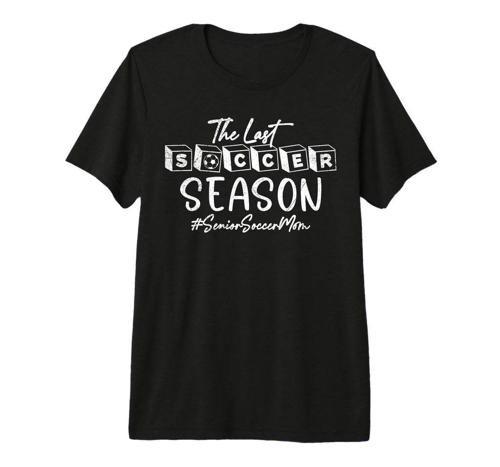 Last Soccer Season Senior Soccer Mom 2025 T-Shirt - Unique Graphic Unisex - T-Shirt, Sweatshirt, Hoodie
