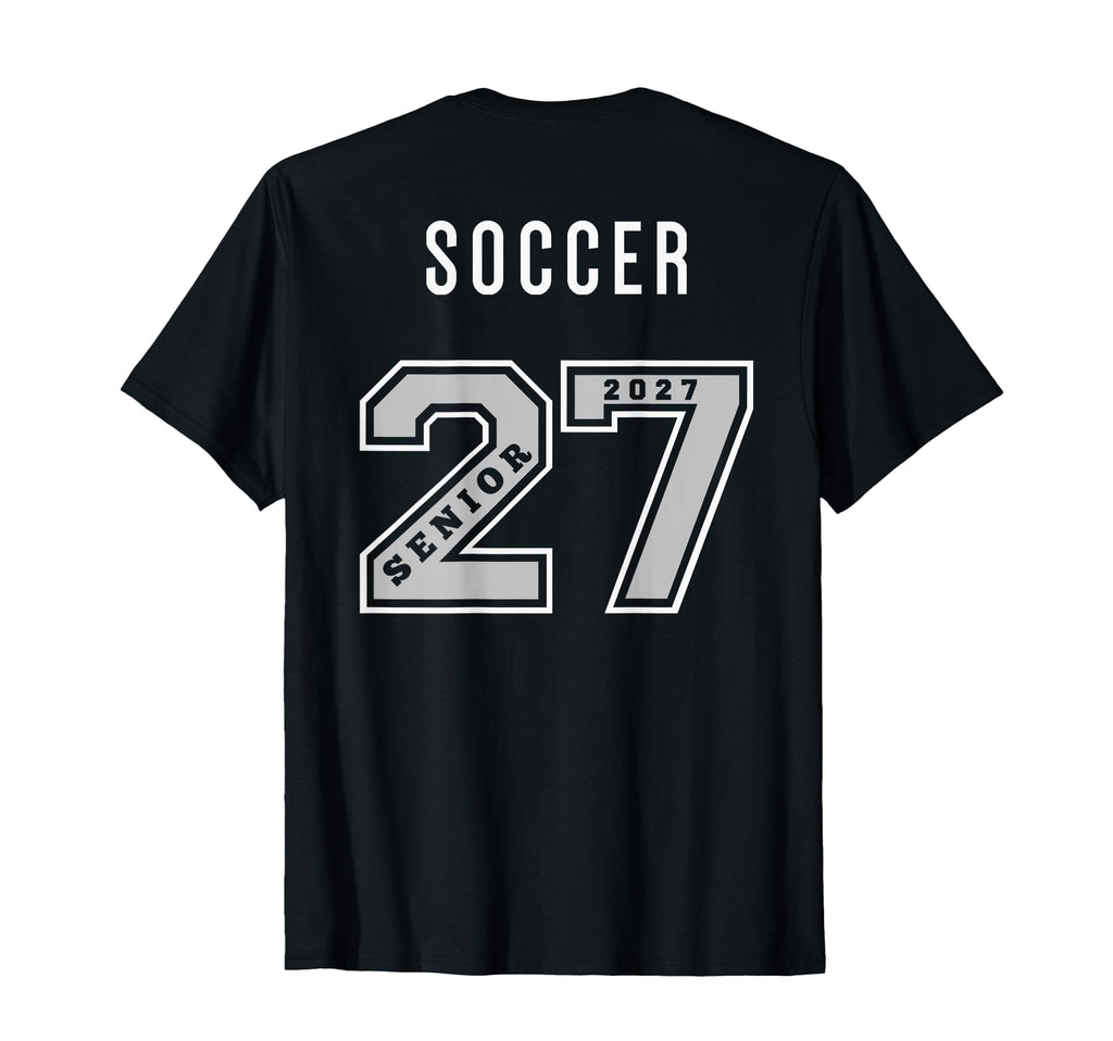 2027 Senior Soccer Back Team Gift 27 T-Shirt - Streetwear Style for Adults - T-Shirt, Sweatshirt, Hoodie