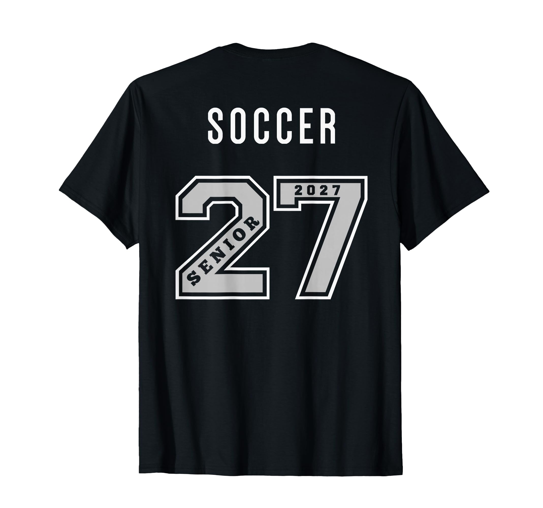 2027 Senior Soccer Back Team Gift 27 T-Shirt - Streetwear Style for Adults - T-Shirt, Sweatshirt, Hoodie