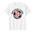 23 Year Old 23Rd Birthday Dude 8 T-Shirt - Casual Everyday Wear Men Women - T-Shirt, Sweatshirt, Hoodie