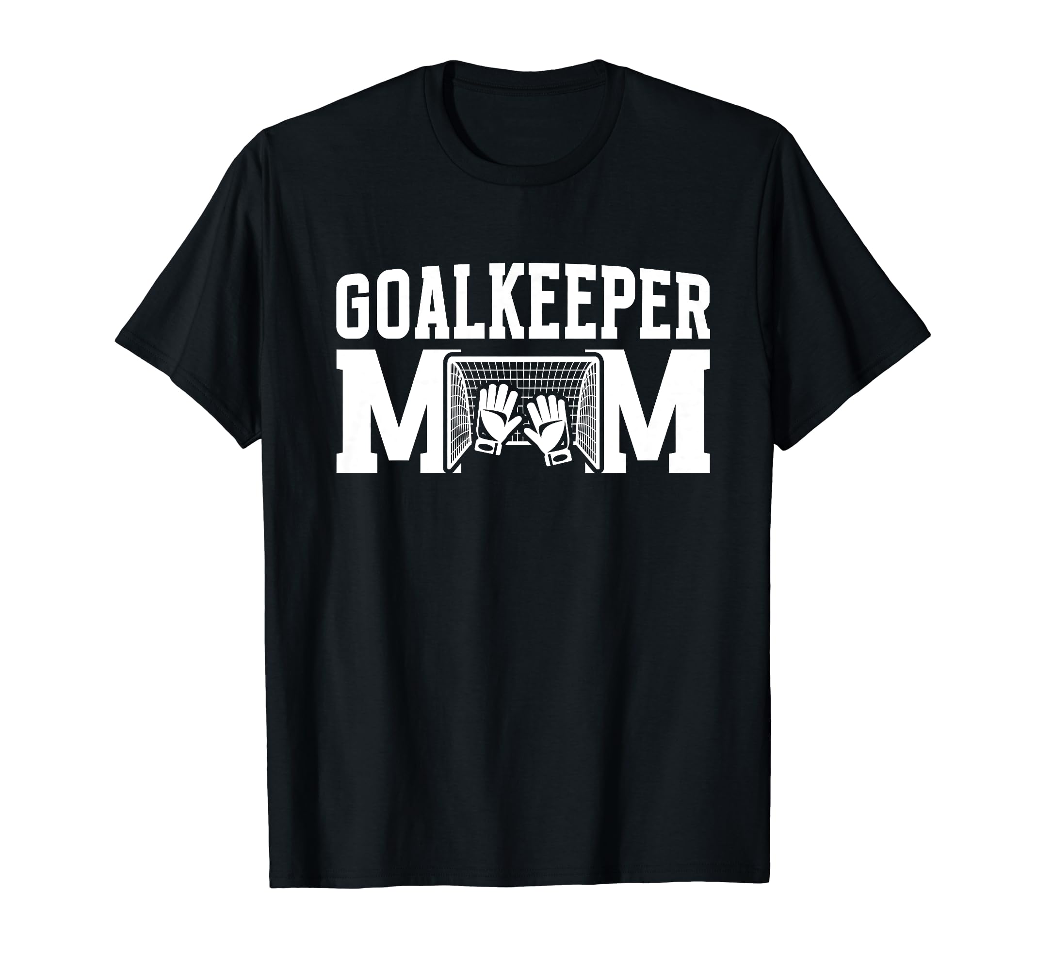 Soccer Goalkeeper Mom Best Mom Soccer T-Shirt - Novelty Apparel for Adults - T-Shirt, Sweatshirt, Hoodie