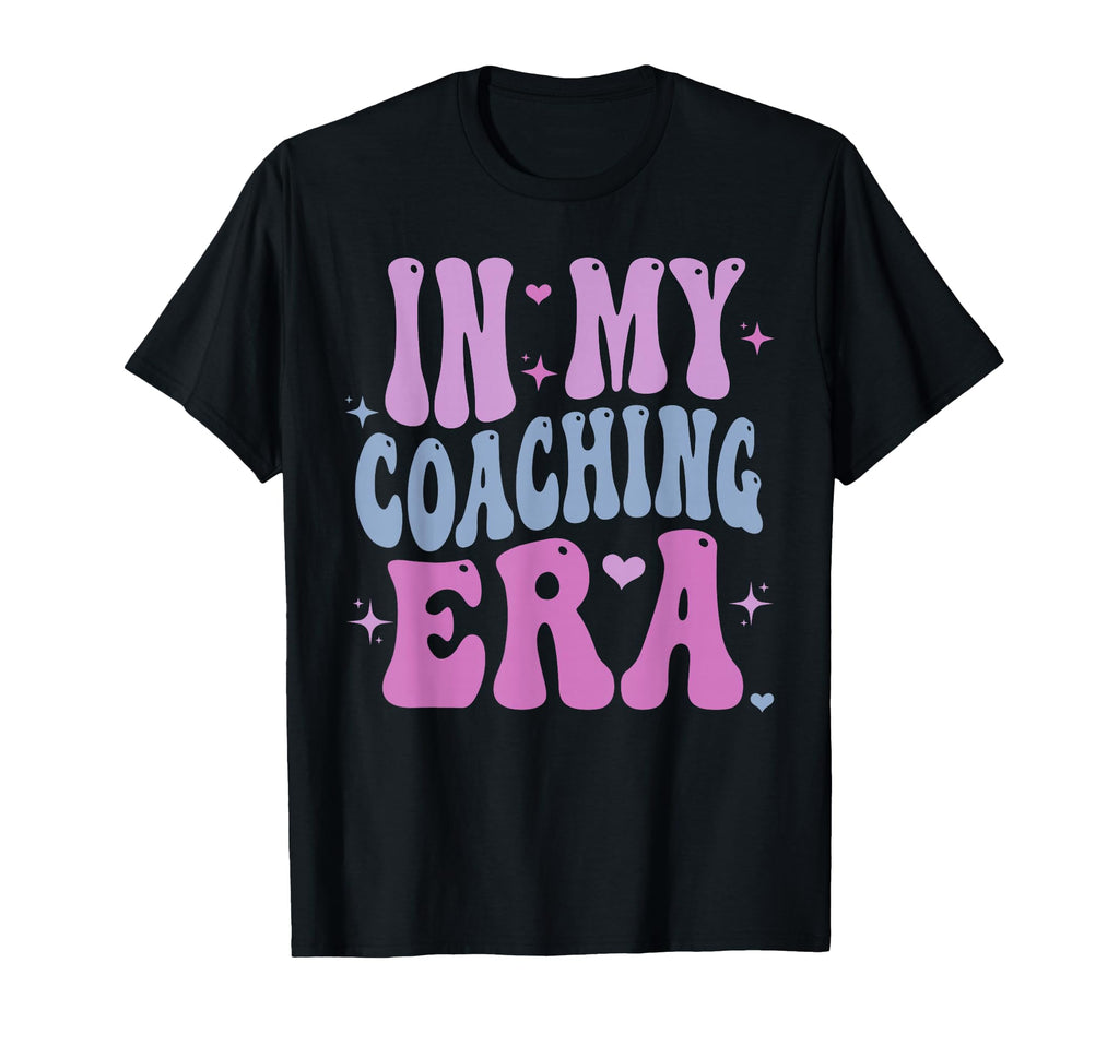 Groovy Coaching My Coaching Era T-Shirt - Casual Everyday Wear Unisex - T-Shirt, Sweatshirt, Hoodie