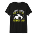 I Dont Always Yell Ref Just Every Game T-Shirt - Graphic Print Unisex - T-Shirt, Sweatshirt, Hoodie