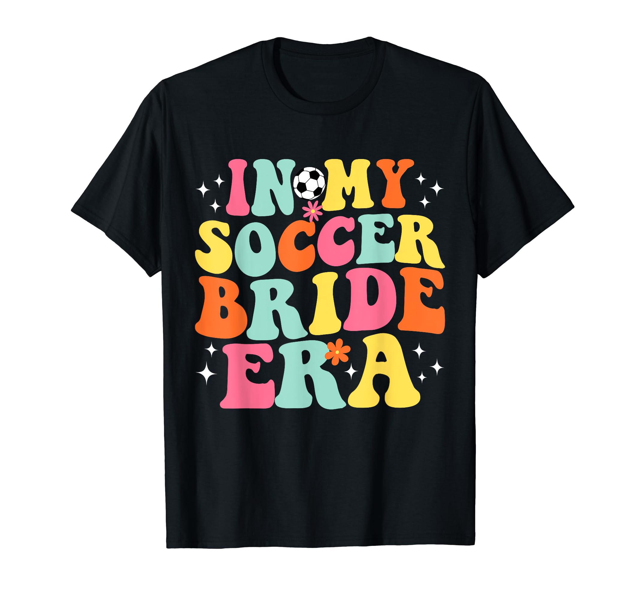 My Soccer Bride Era Game Day Groovy T-Shirt - Minimalist Print Men Women - T-Shirt, Sweatshirt, Hoodie
