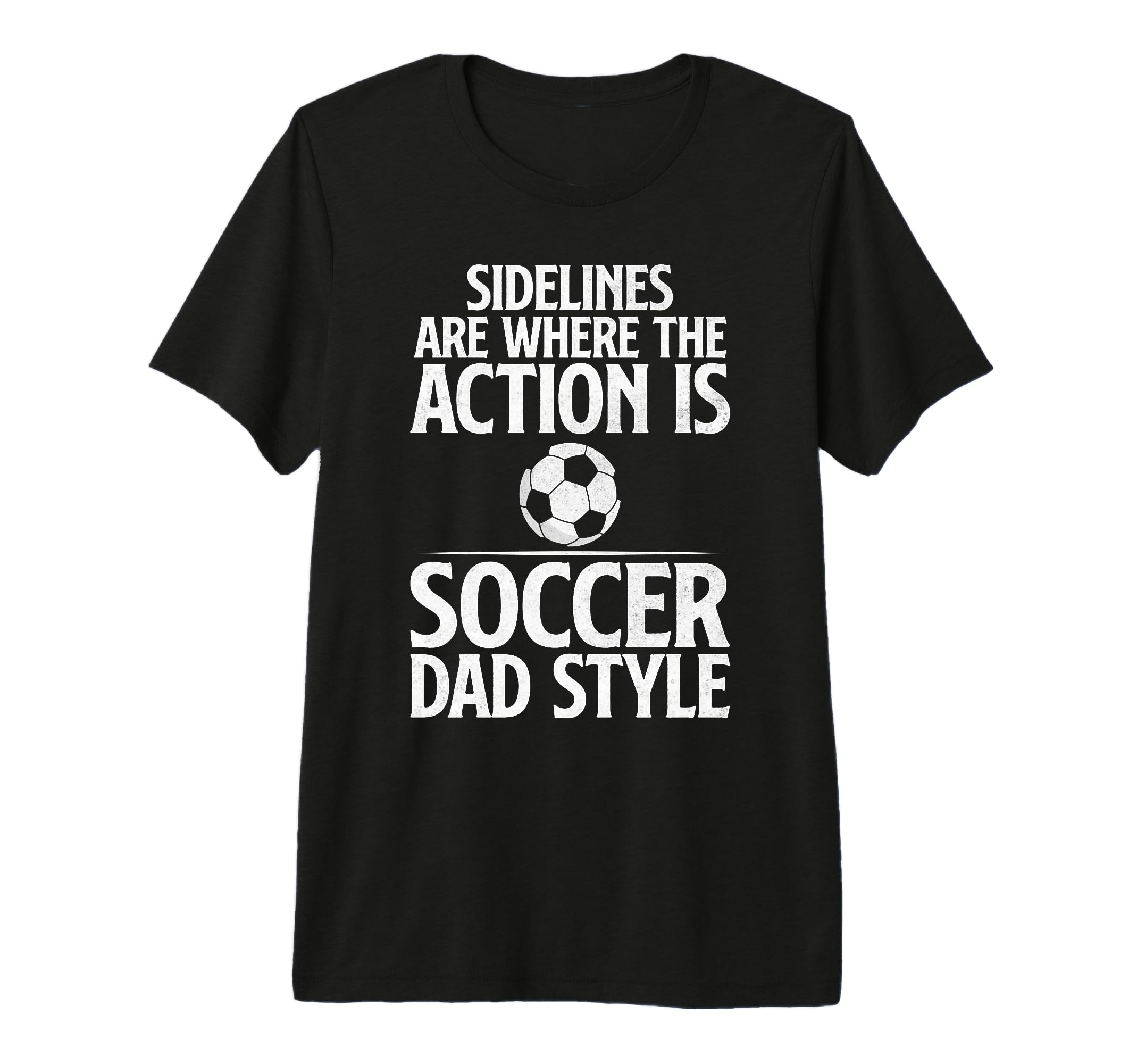 Sidelines Are Where Action Is Soccer Dad T-Shirt - Custom Art Print Unisex - T-Shirt, Sweatshirt, Hoodie