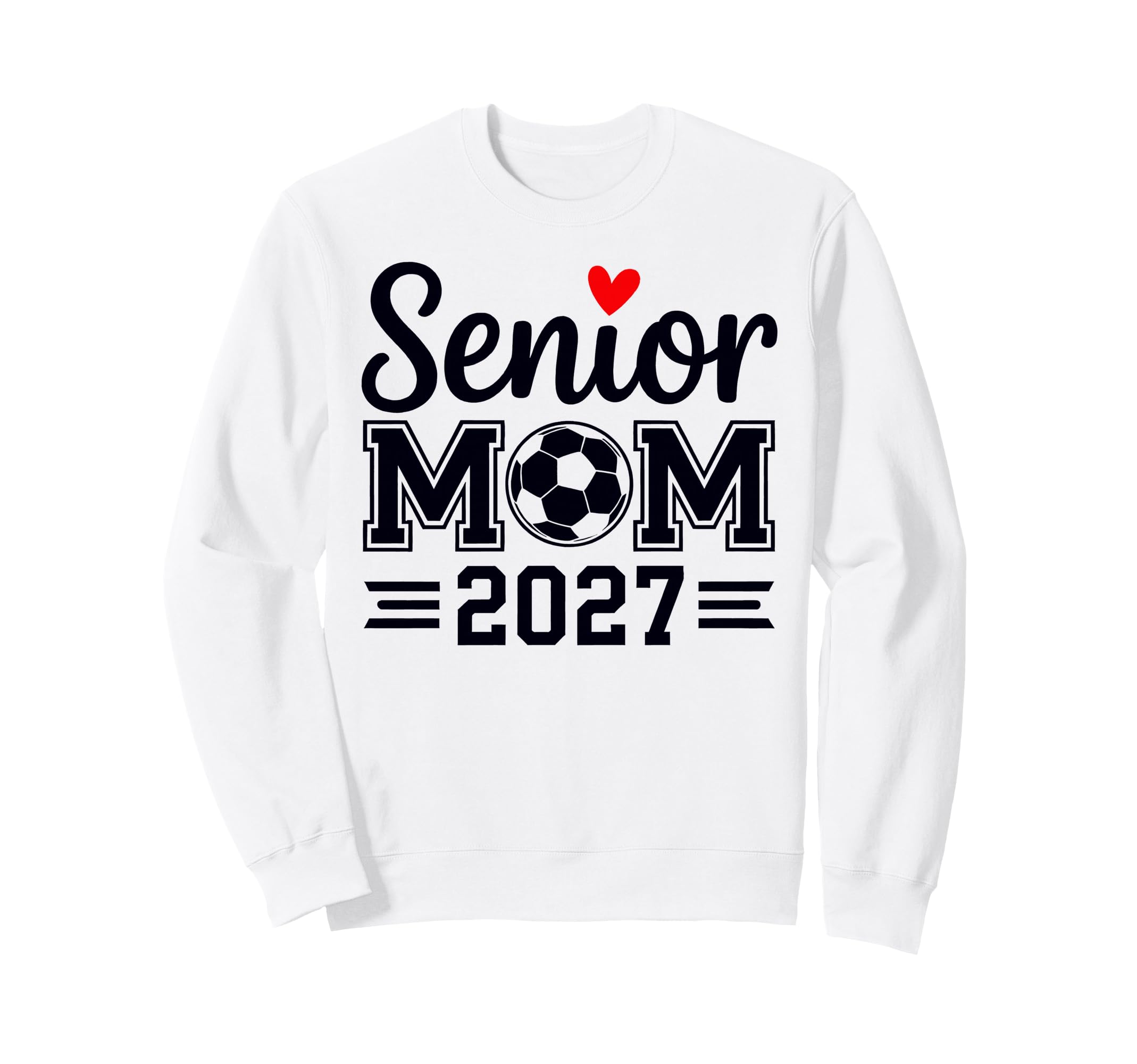 Senior Mom Soccer Class 2027 Womens Sweatshirt - Custom Art Print Men Women - T-Shirt, Sweatshirt, Hoodie
