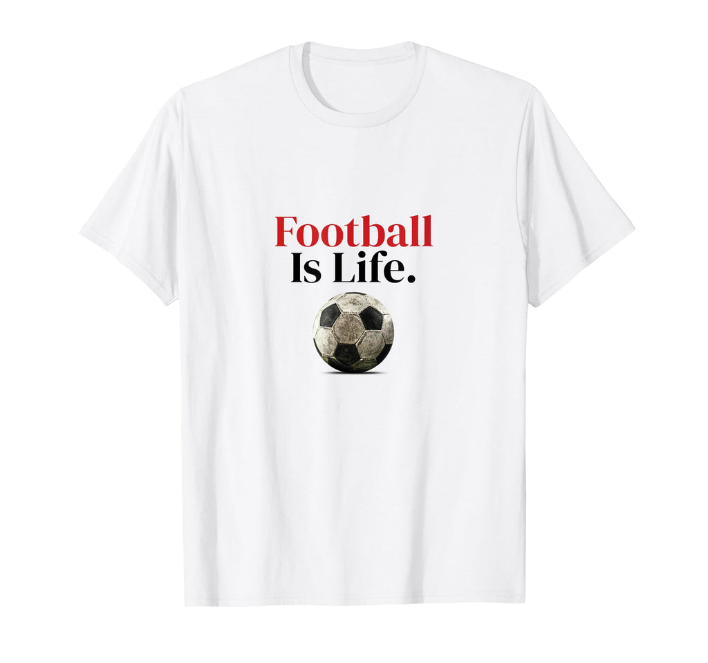 Football Is Life Soccer Fans Related T-Shirt - Aesthetic Graphic Men Women - T-Shirt, Sweatshirt, Hoodie
