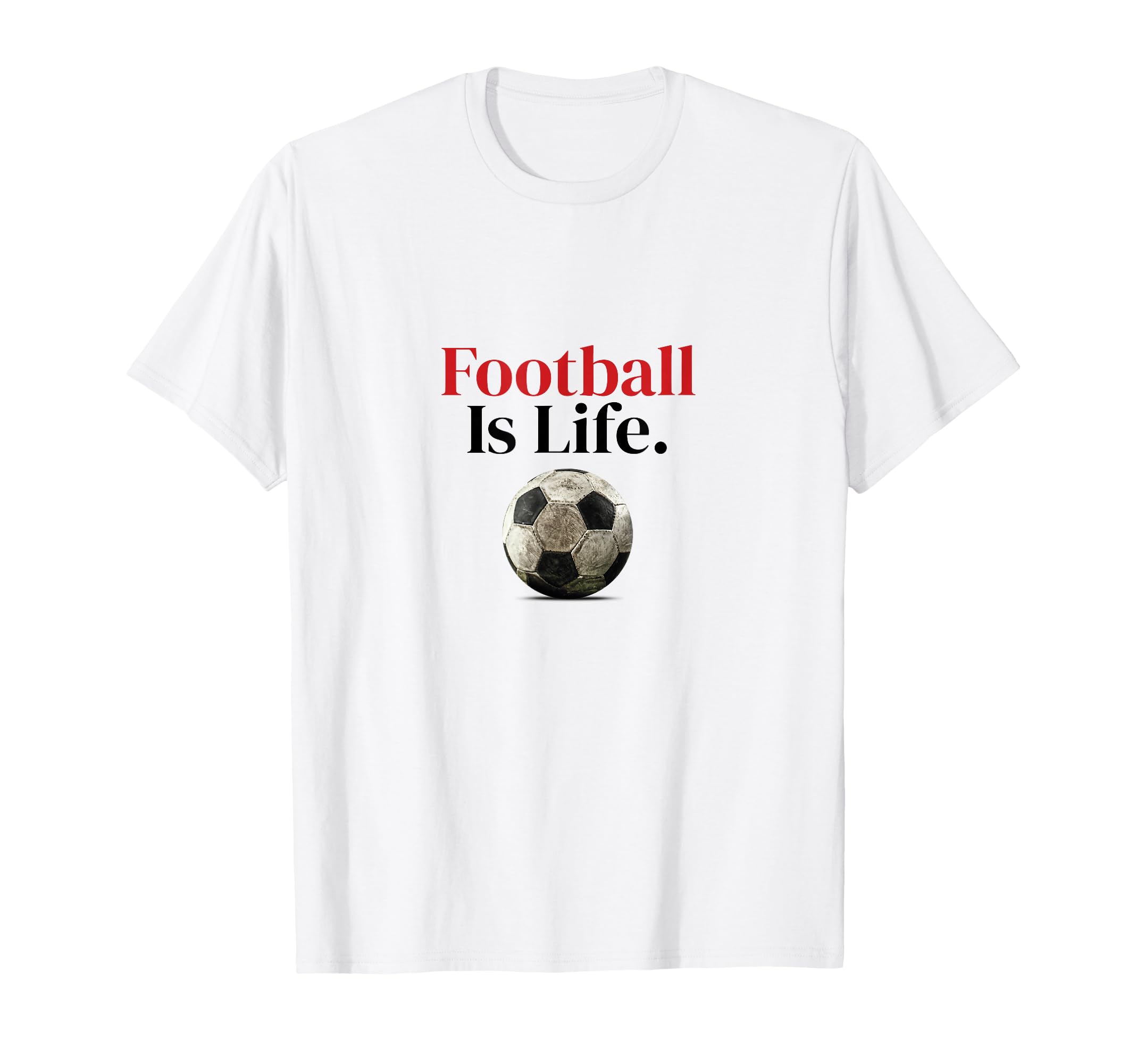 Football Is Life Soccer Fans Related T-Shirt - Aesthetic Graphic Men Women - T-Shirt, Sweatshirt, Hoodie