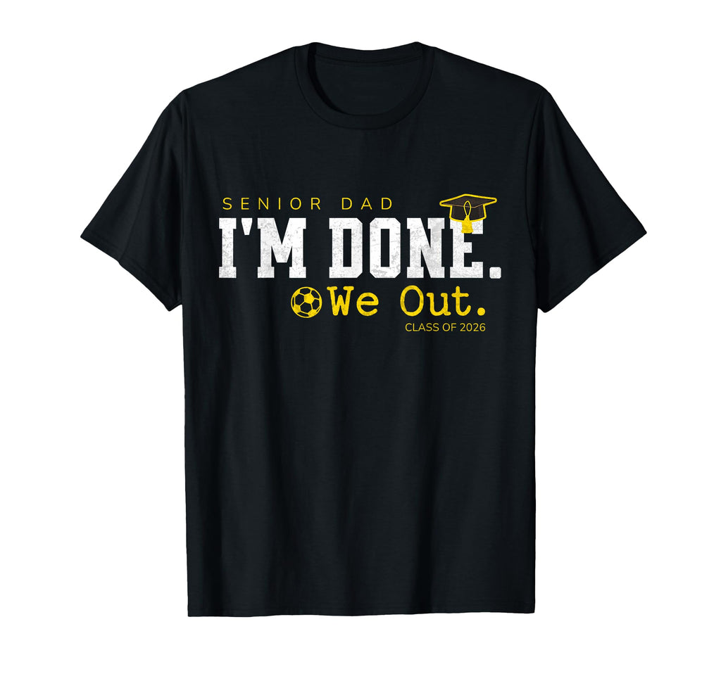 Senior Dad Class 2026 Soccer Graduation T-Shirt - Graphic Print Men Women - T-Shirt, Sweatshirt, Hoodie