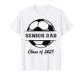 Senior Dad Soccer Class 2025 T-Shirt - Custom Art Print Men Women - T-Shirt, Sweatshirt, Hoodie