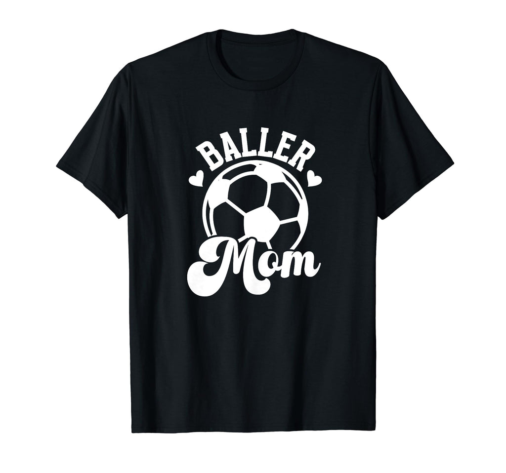 Baller Mom Soccer Mom Soccer Player T-Shirt - Graphic Print for Adults - T-Shirt, Sweatshirt, Hoodie