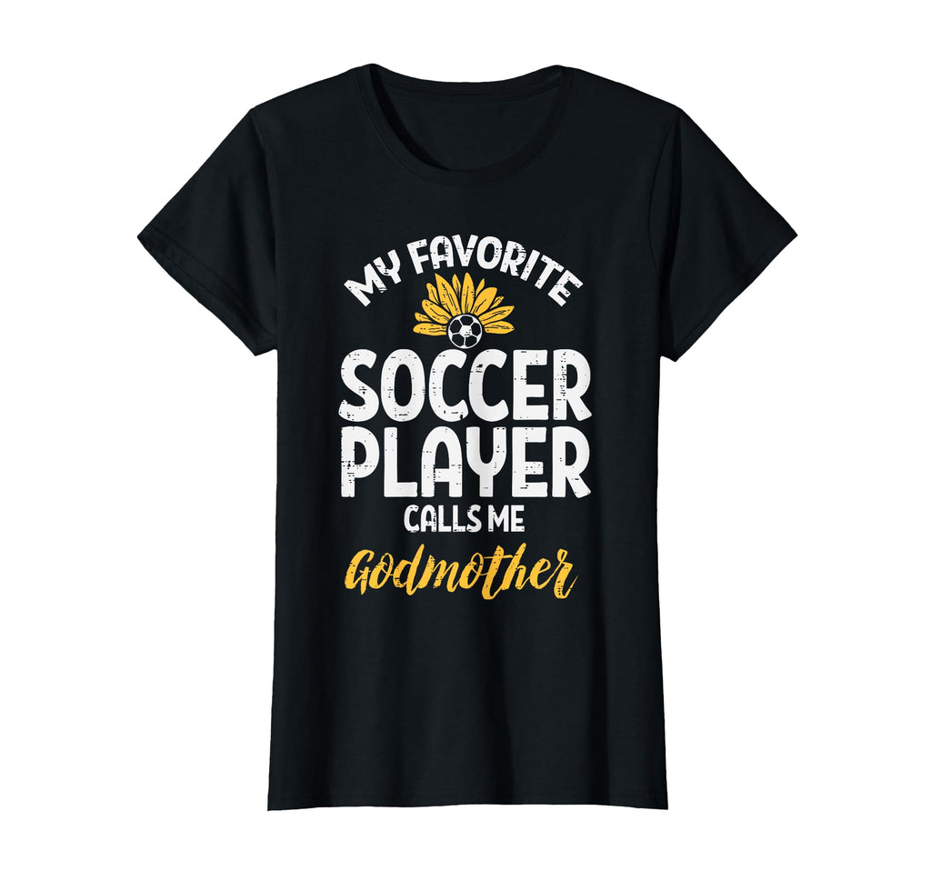 My Favorite Soccer Player Godmother T-Shirt - Aesthetic Graphic Men Women - T-Shirt, Sweatshirt, Hoodie