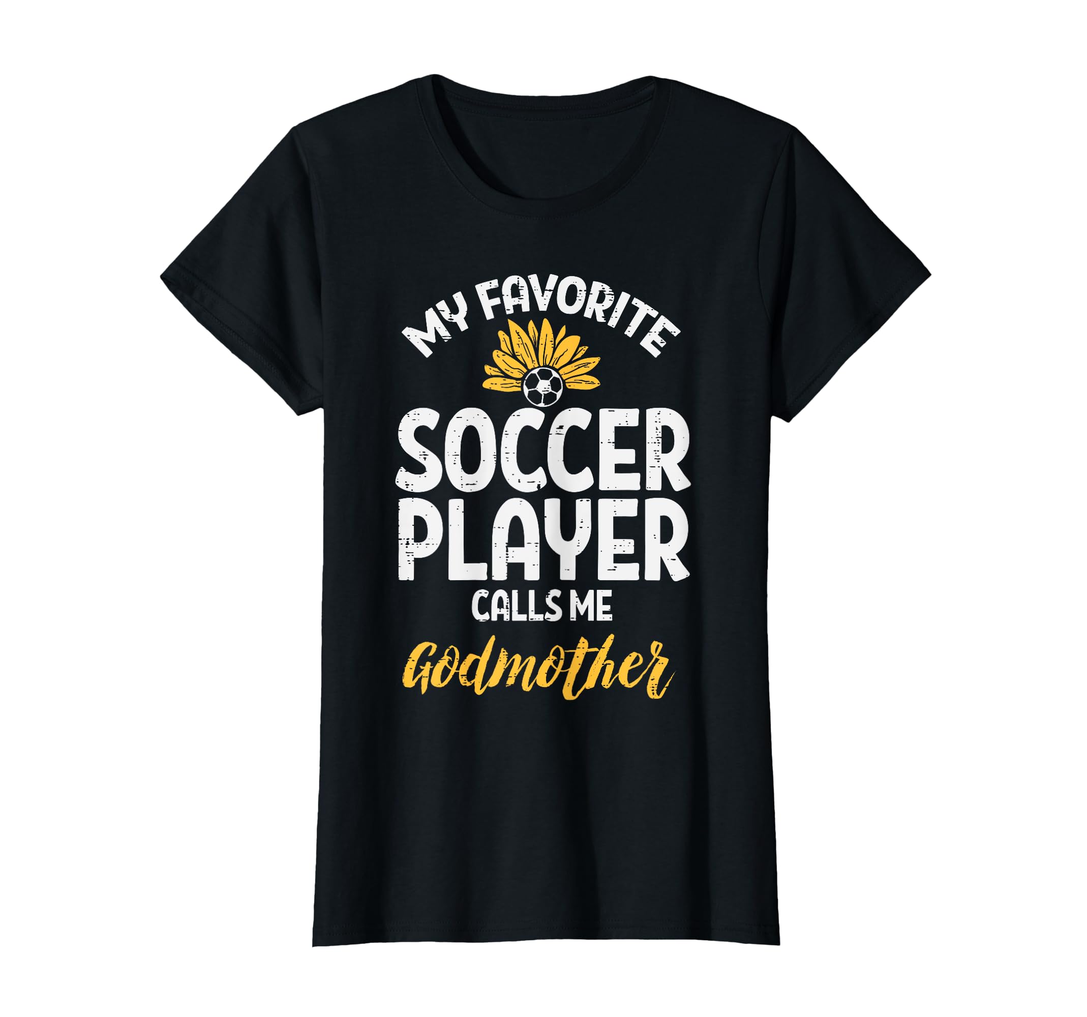 My Favorite Soccer Player Godmother T-Shirt - Aesthetic Graphic Men Women - T-Shirt, Sweatshirt, Hoodie