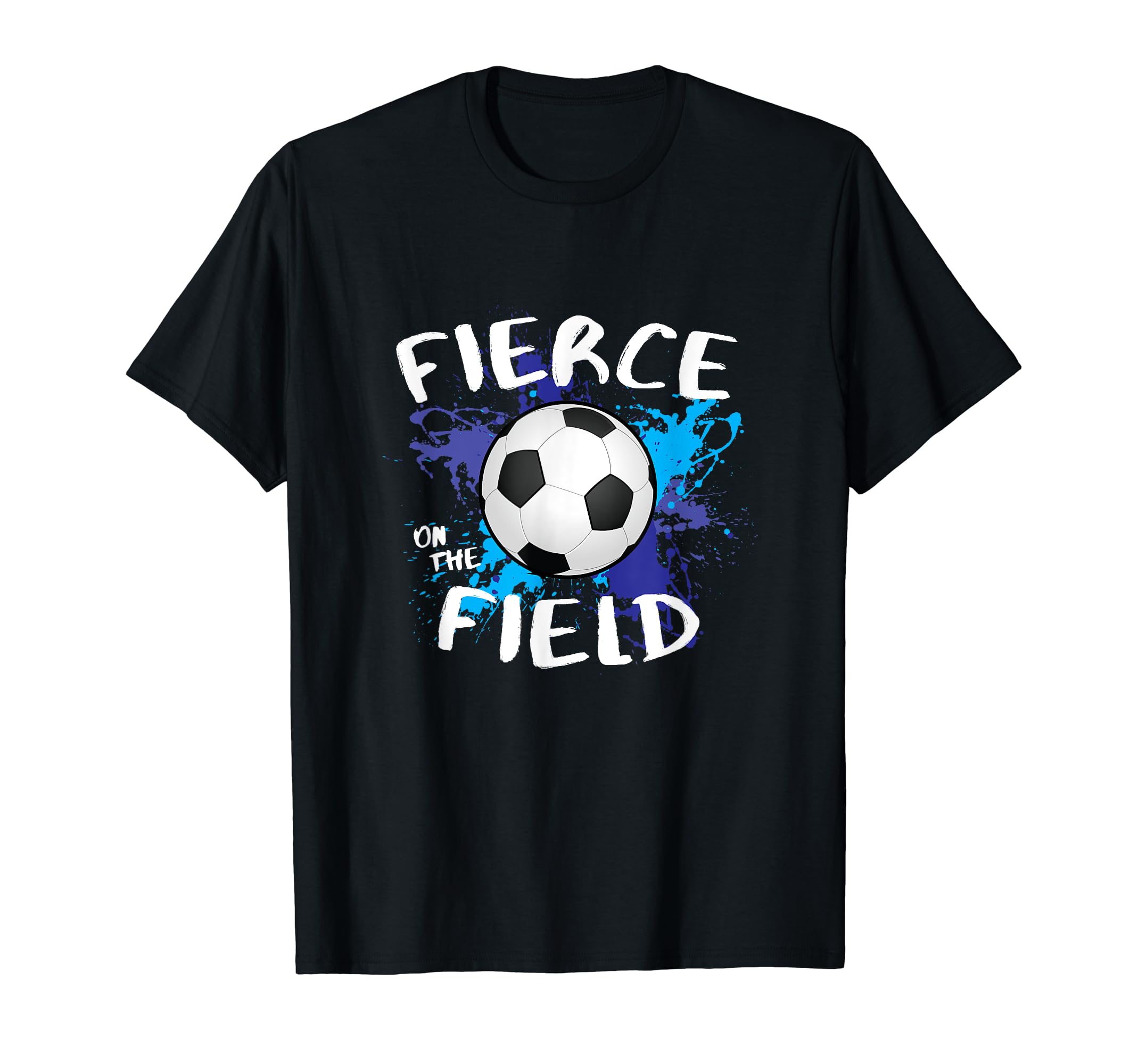 Fierce Soccer Player T-Shirt - Trendy Graphic Unisex - T-Shirt, Sweatshirt, Hoodie