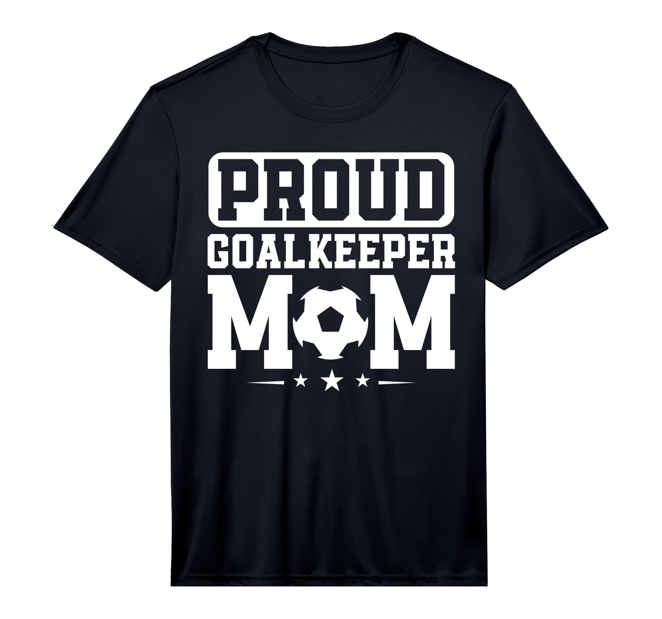 Proud Goalkeeper Mom Soccer Goalie Mama T-Shirt - Novelty Apparel Unisex - T-Shirt, Sweatshirt, Hoodie
