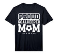 Proud Goalkeeper Mom Soccer Goalie T-Shirt - Custom Art Print for Adults - T-Shirt, Sweatshirt, Hoodie