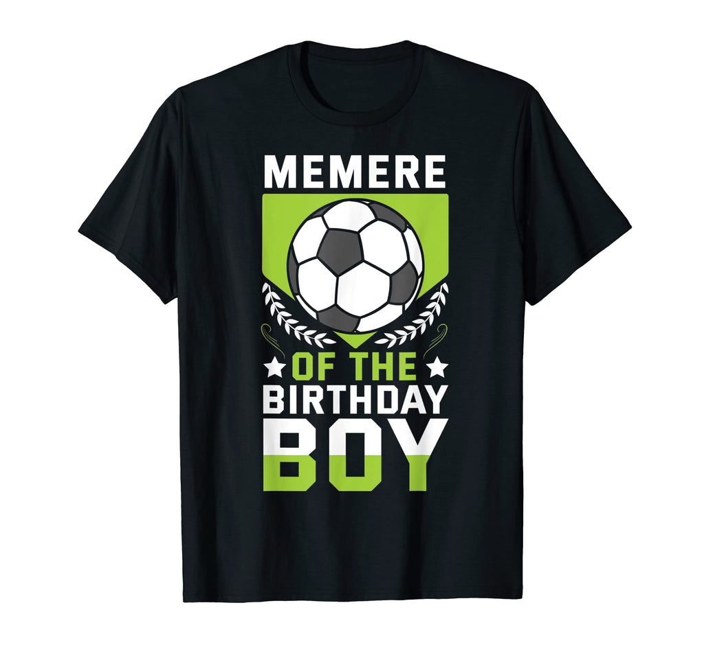 Memere Birthday Soccer Player Bday Team T-Shirt - Graphic Print Men Women - T-Shirt, Sweatshirt, Hoodie