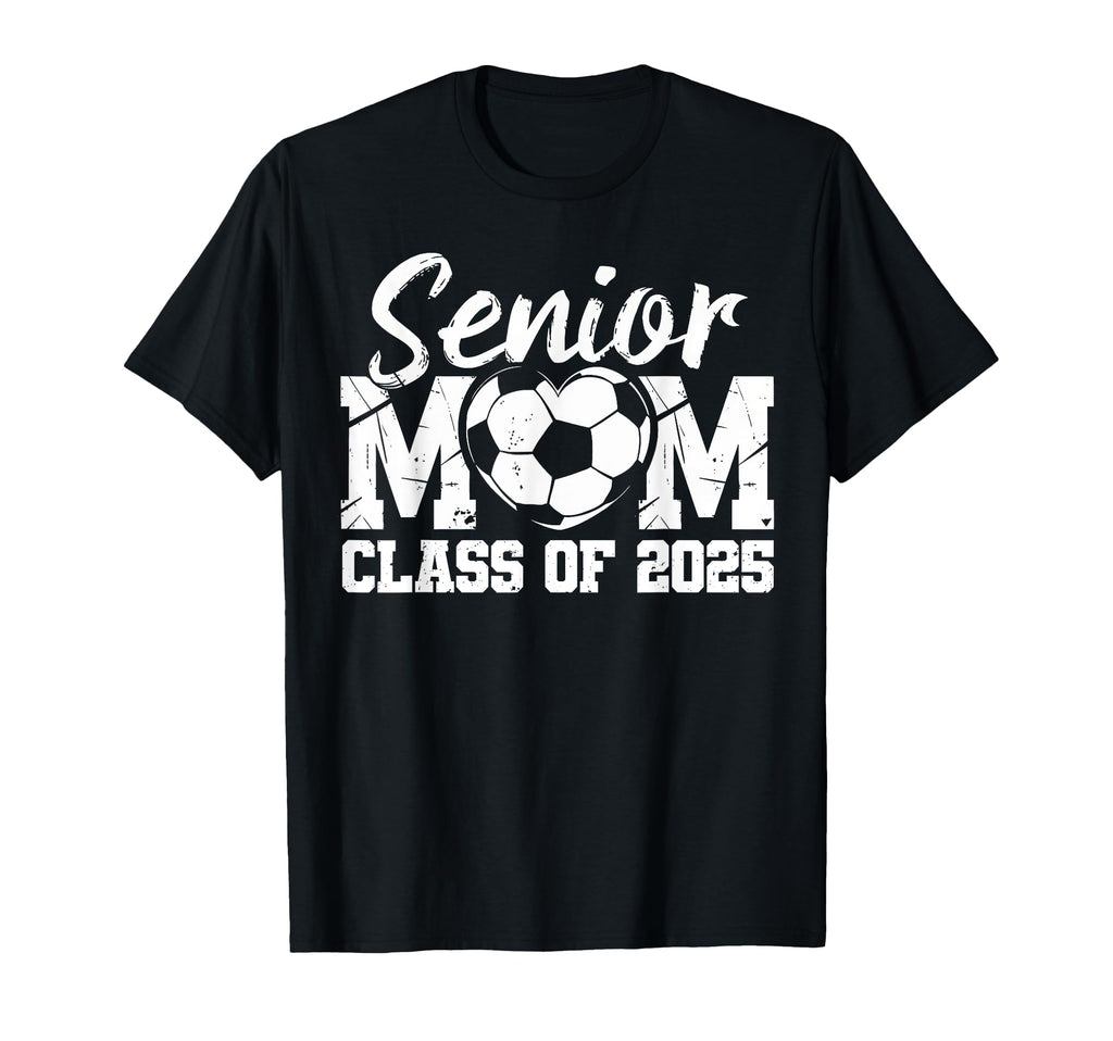 Soccer Senior Mom Class 2025 T-Shirt - Fun Novelty Design for Adults - T-Shirt, Sweatshirt, Hoodie
