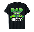 Dad Birthday Soccer Party Family Love T-Shirt - Novelty Apparel for Adults - T-Shirt, Sweatshirt, Hoodie
