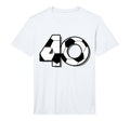 Fortieth Birthday Party 40Th Soccer T-Shirt - Minimalist Print for Adults - T-Shirt, Sweatshirt, Hoodie