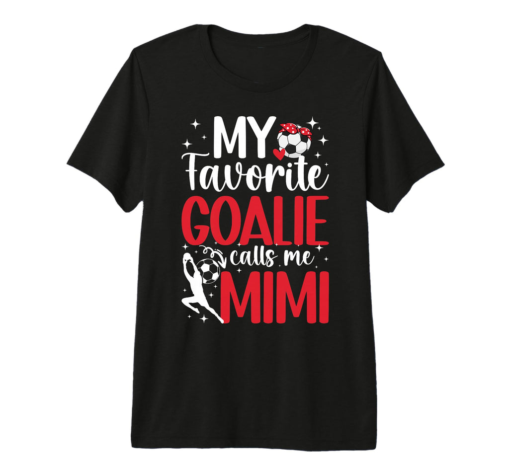 My Favorite Soccer Goalie Mimi T-Shirt - Aesthetic Graphic Men Women - T-Shirt, Sweatshirt, Hoodie