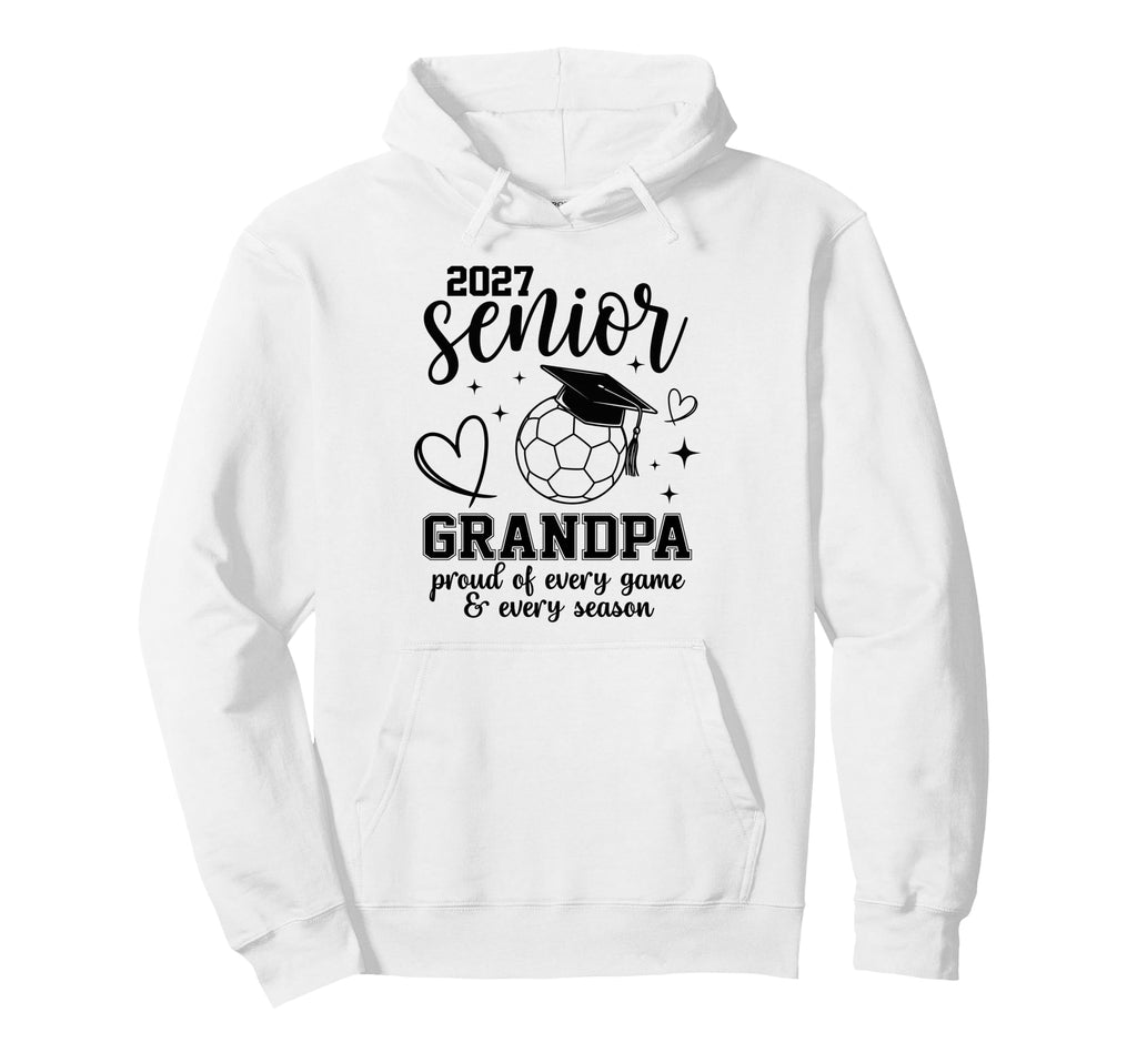 2027 Senior Soccer Grandpa Proud Hoodie - Novelty Apparel for Adults - T-Shirt, Sweatshirt, Hoodie