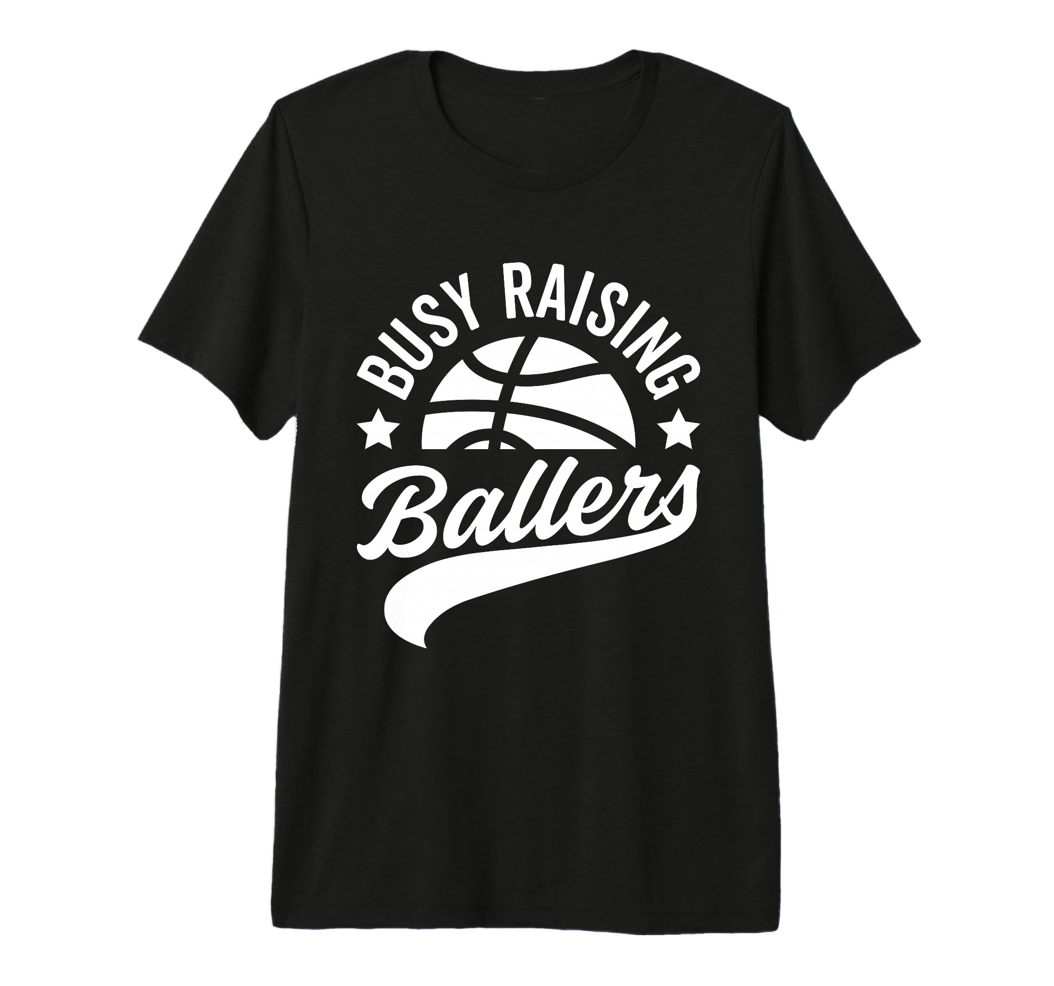 Busy Raising Ballers Basketball T-Shirt - Streetwear Style for Adults - T-Shirt, Sweatshirt, Hoodie