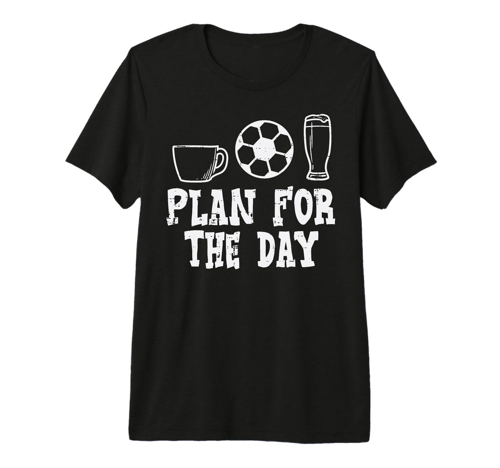 Plan Day Coffee Soccer Beer Funny T-Shirt - Minimalist Print Men Women - T-Shirt, Sweatshirt, Hoodie