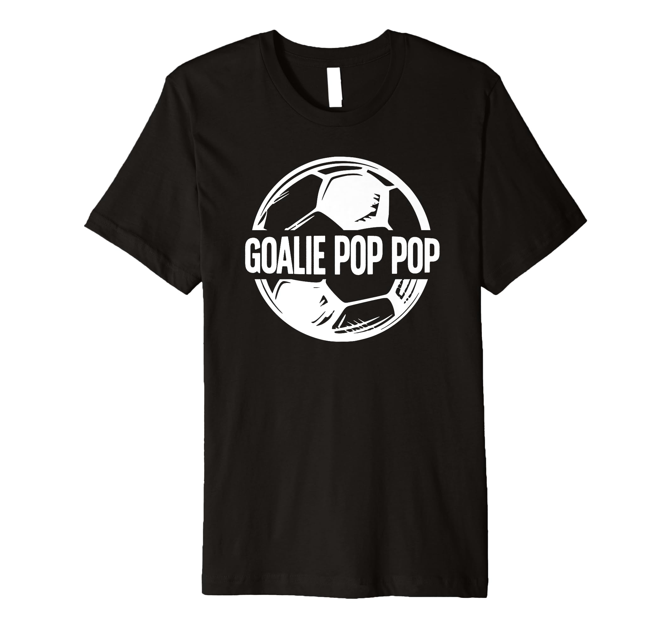 Mens Soccer Goalie Pop Pop Soccer T-Shirt - Unique Graphic Men Women - T-Shirt, Sweatshirt, Hoodie