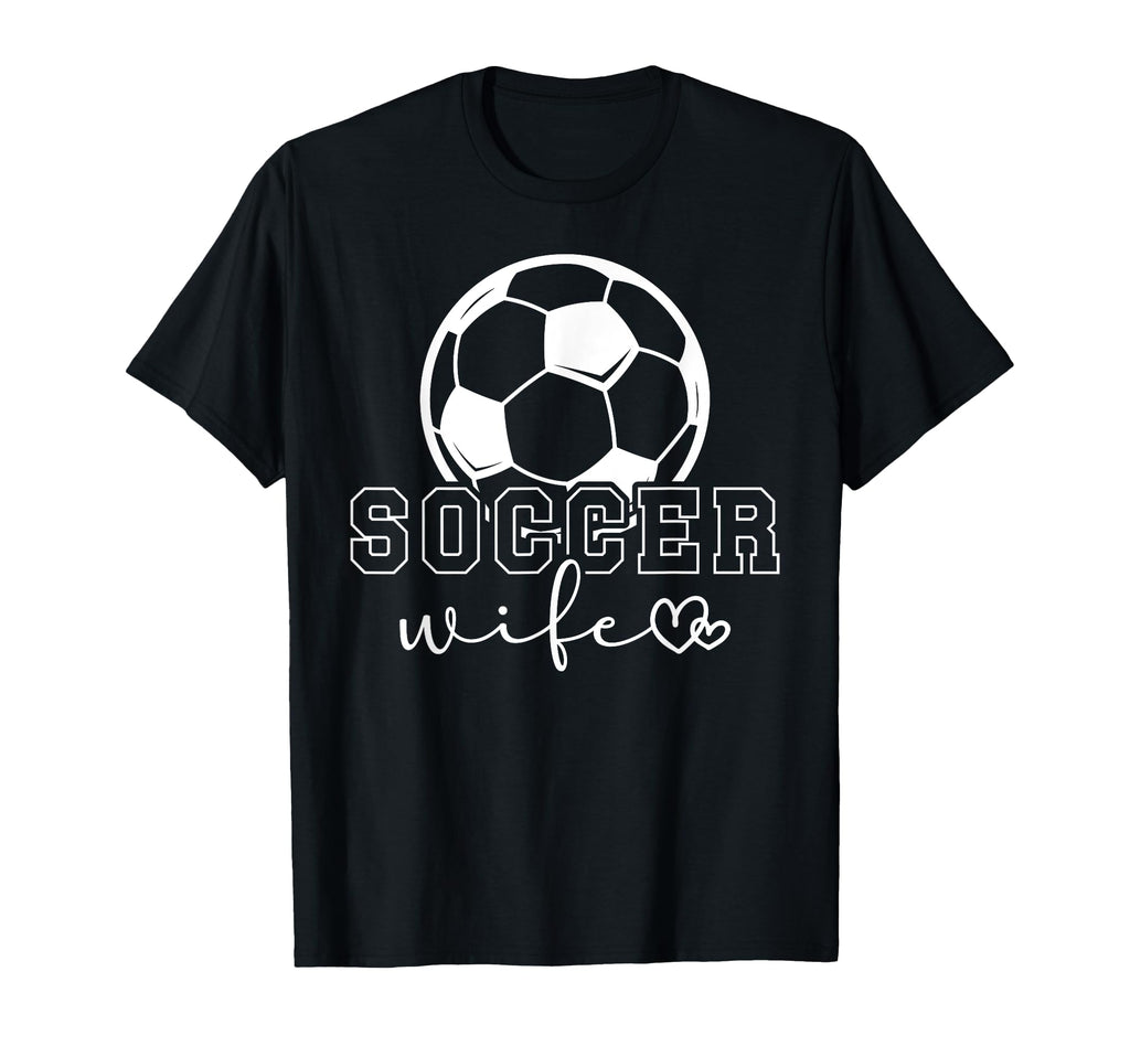 Soccer Wife Soccer Player Heart T-Shirt - Casual Everyday Wear Men Women - T-Shirt, Sweatshirt, Hoodie