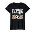 My Favorite Player Calls Me Mom Play T-Shirt - Casual Everyday Wear Unisex - T-Shirt, Sweatshirt, Hoodie
