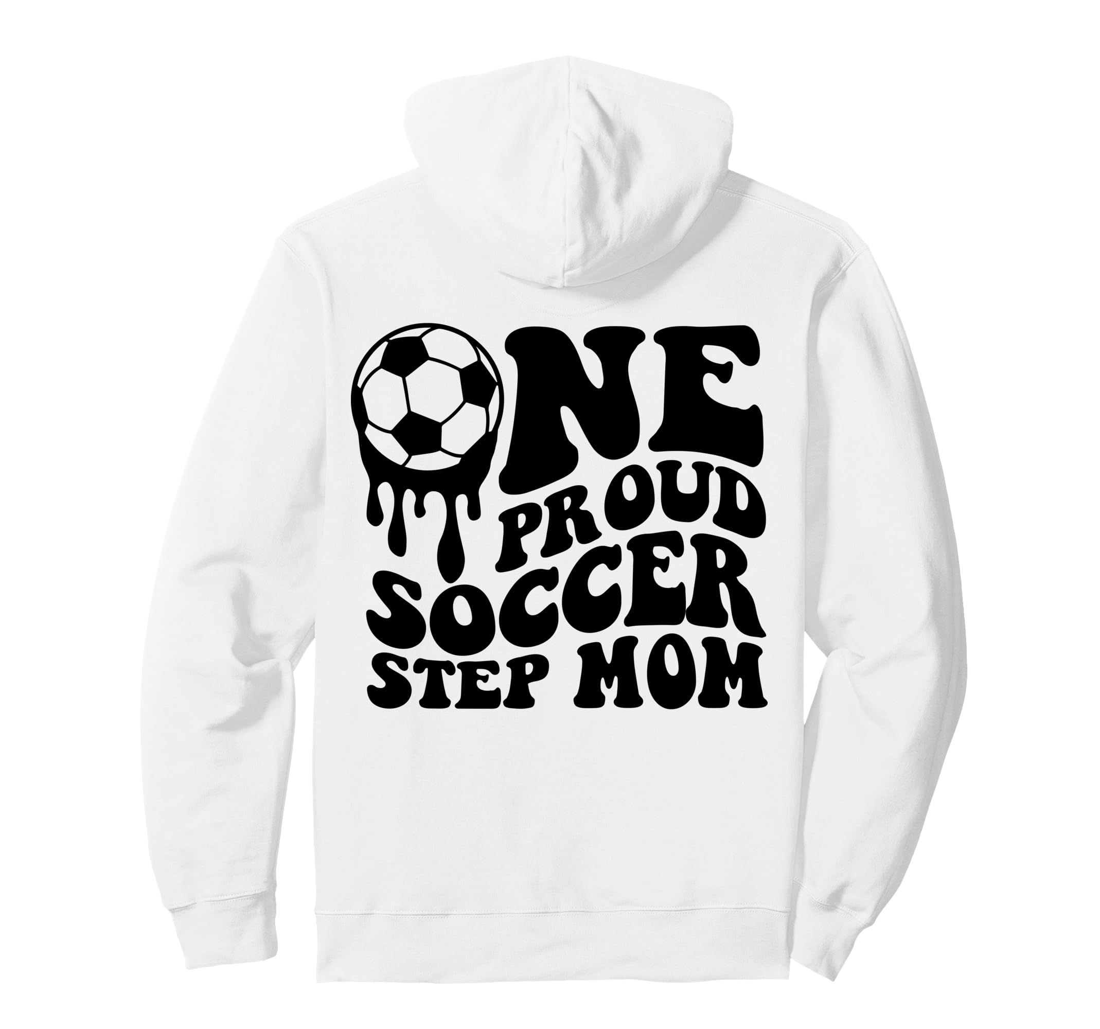 Soccer Step Mom Soccer Ball Drip Back Hoodie - Novelty Apparel Unisex - T-Shirt, Sweatshirt, Hoodie
