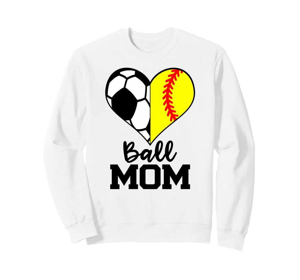 Ball Mom Funny Soccer Softball Sweatshirt - Fun Novelty Design Men Women - T-Shirt, Sweatshirt, Hoodie