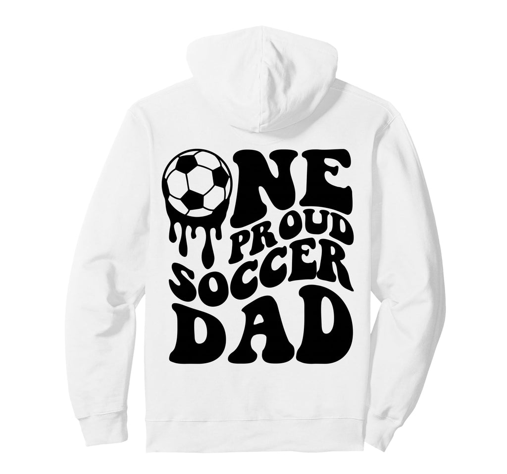 Soccer Dad Soccer Ball Drip Back Hoodie - Fun Novelty Design for Adults - T-Shirt, Sweatshirt, Hoodie