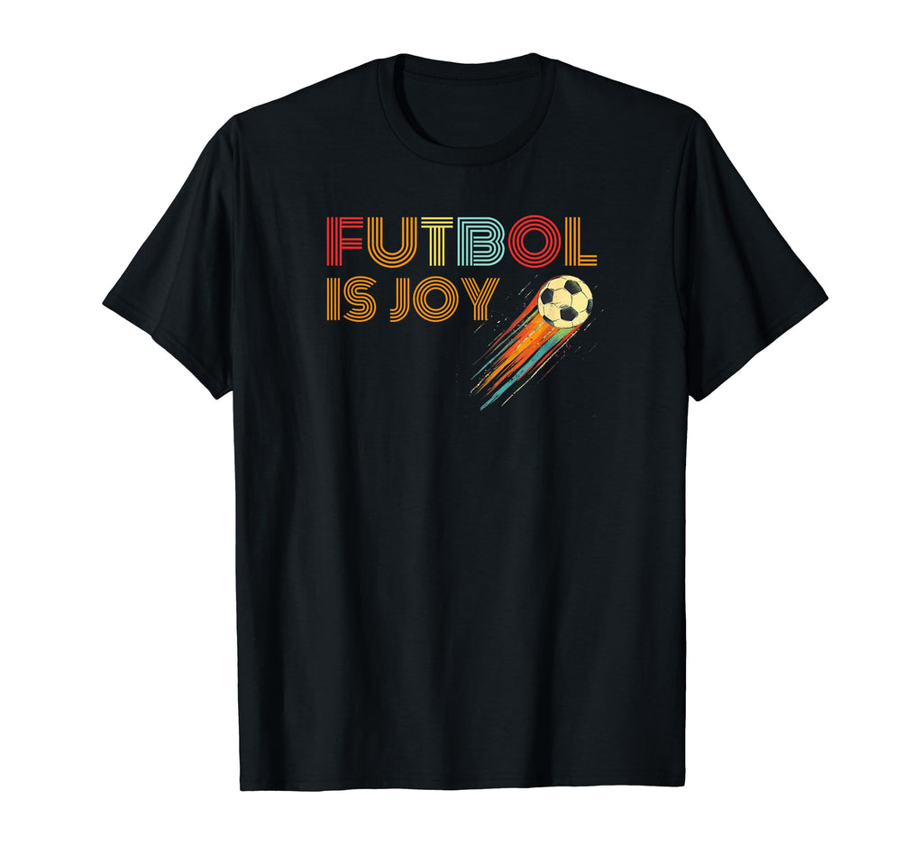Soccer Collection Futbol Is Joy T-Shirt - Fun Novelty Design for Adults - T-Shirt, Sweatshirt, Hoodie