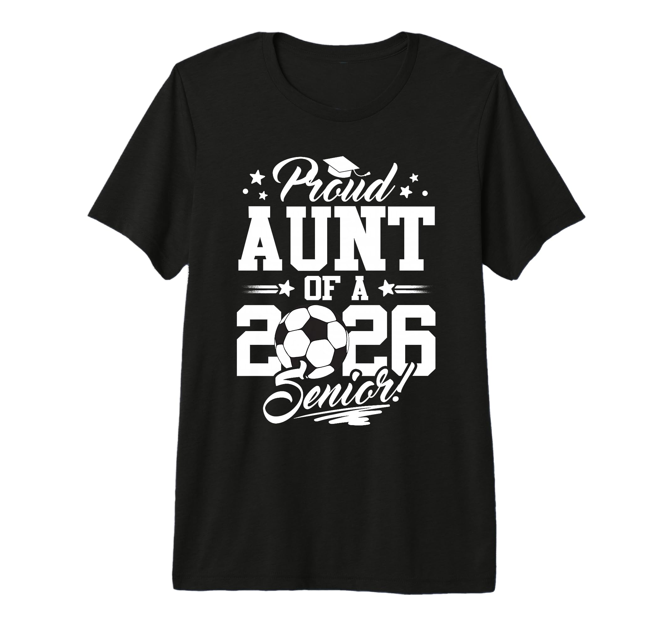 Proud Aunt 2026 Senior Graduate Soccer T-Shirt - Trendy Graphic Men Women - T-Shirt, Sweatshirt, Hoodie