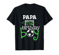 Papa Birthday Soccer Player Matching Family T-Shirt - Unique Graphic Unisex - T-Shirt, Sweatshirt, Hoodie